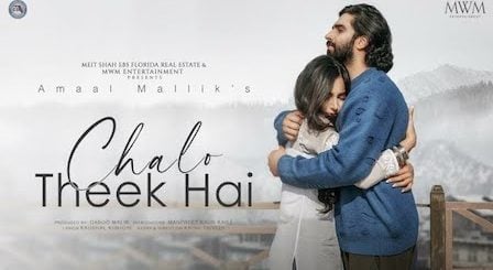 Chalo Theek Hai Lyrics Amaal Mallik