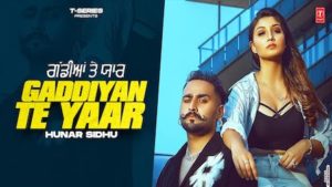 Gaddiyan Te Yaar Lyrics Hunar Sidhu