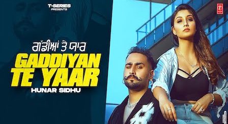 Gaddiyan Te Yaar Lyrics Hunar Sidhu