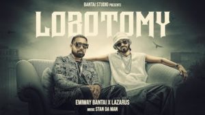 Lobotomy Lyrics Emiway x Lazarus