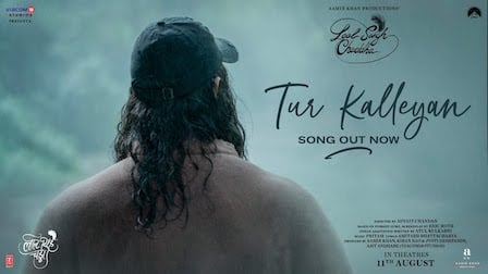 Tur Kalleyan Lyrics Laal Singh Chaddha