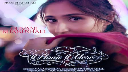 Hona Mere Lyrics Dhvani Bhanushali