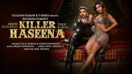 Killer Haseena Lyrics Tulsi Kumar x Arjun Kanungo