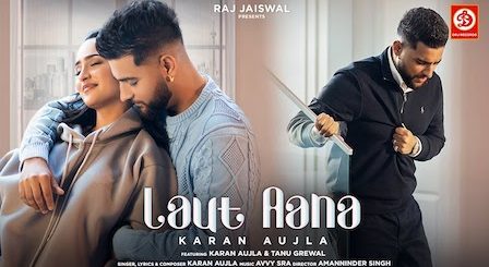 Laut Aana Lyrics Karan Aujla