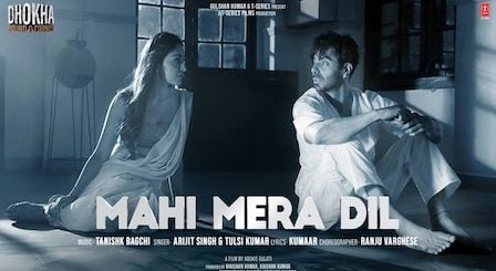 Mahi Mera Dil Lyrics Dhokha | Arijit Singh