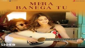 Mera Banega Tu Lyrics Liger | Lakshay Kapoor