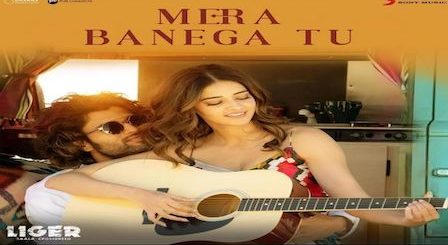 Mera Banega Tu Lyrics Liger | Lakshay Kapoor