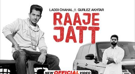 Raaje Jatt Lyrics Laddi Chahal | Parmish Verma