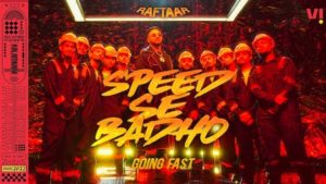 Speed Se Badho (Going Fast) Lyrics Raftaar