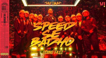 Speed Se Badho (Going Fast) Lyrics Raftaar