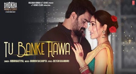 Tu Banke Hawa Lyrics Dhokha | Jubin Nautiyal