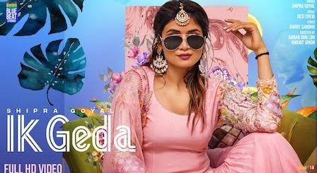 Ik Geda Lyrics Shipra Goyal