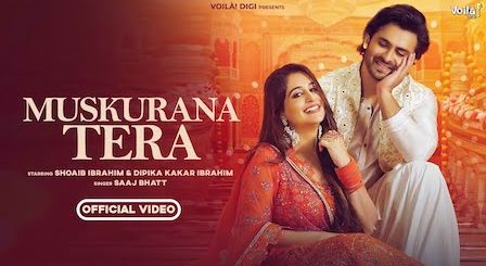 Muskurana Tera Lyrics Saaj Bhatt