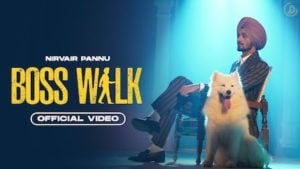 Boss Walk Lyrics Nirvair Pannu