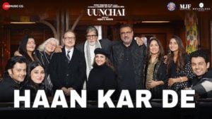 Haan Kar De Lyrics Uunchai | Amit Trivedi