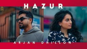 Hazur Lyrics Arjan Dhillon