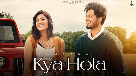 Kya Hota Lyrics Romaana | Anjali Arora