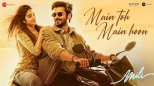 Main Toh Main Hoon Lyrics Mili | Abhilasha Sinha