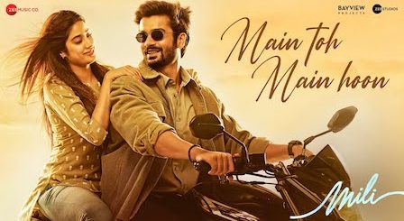 Main Toh Main Hoon Lyrics Mili | Abhilasha Sinha