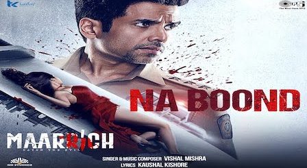 Na Boond Lyrics Maarrich | Vishal Mishra