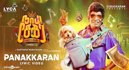 Panakkaran Lyrics Naai Sekar Returns | Vadivelu