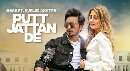 Putt Jattan De Lyrics Jigar