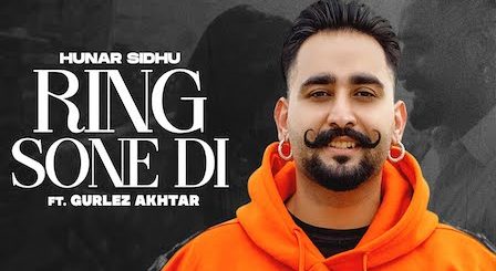 Ring Sone Di Lyrics Hunar Sidhu