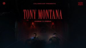 Tony Montana Lyrics Kr$na x Karma