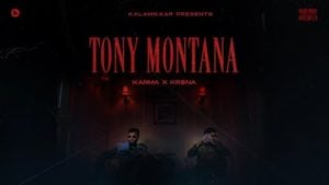 Tony Montana Lyrics Kr$na x Karma