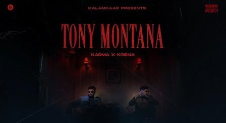 Tony Montana Lyrics Kr$na x Karma