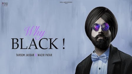 Why Black Lyrics Tarsem Jassar