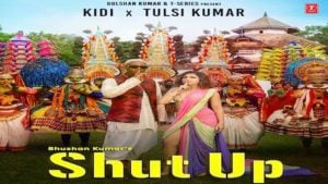 Shut Up Lyrics Tulsi Kumar x KiDi