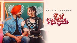 Dil Mangda Lyrics Rajvir Jawanda