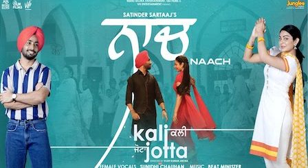 Naach Lyrics Satinder Sartaaj | from Kali Jotta