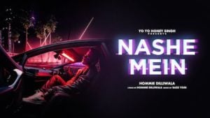 Nashe Mein Lyrics Hommie Dilliwala