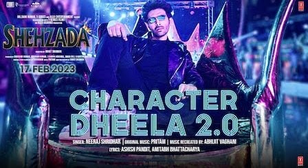 Character Dheela 2.0 Lyrics Shehzada | Neeraj Shridhar