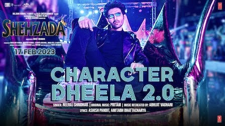 Character Dheela 2.0 Lyrics Shehzada | Neeraj Shridhar