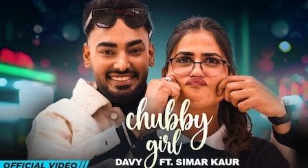 Chubby Girl Lyrics Davy x Simar Kaur