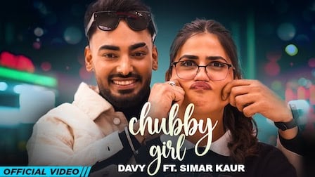 Chubby Girl Lyrics Davy x Simar Kaur