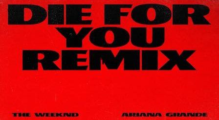 Die For You (Remix) Lyrics - The Weeknd x Ariana Grande