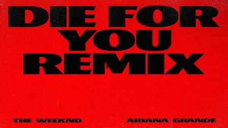 Die For You (Remix) Lyrics - The Weeknd x Ariana Grande