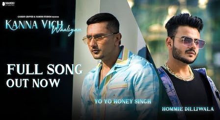 Kanna Vich Waaliyan Lyrics Yo Yo Honey Singh x Hommie Dilliwala