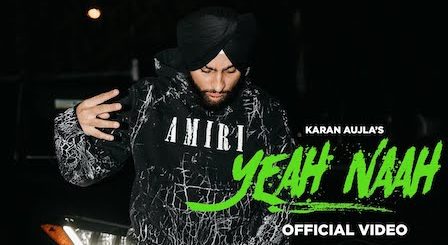 Yeah Naah Lyrics Karan Aujla