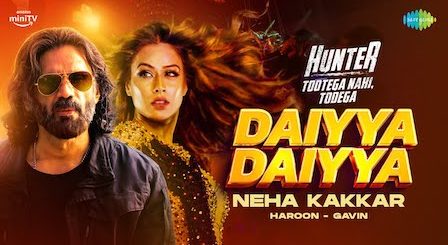 Daiyya Daiyya Lyrics Hunter | Neha Kakkar