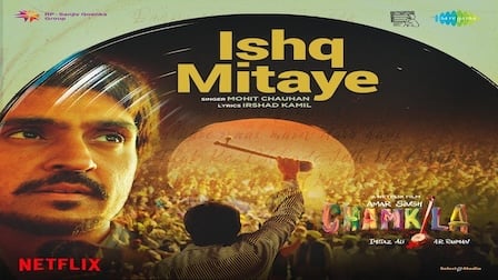 Ishq Mitaye Lyrics Mohit Chauhan | Amar Singh Chamkila