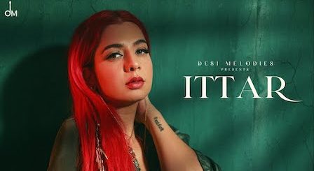 Ittar Lyrics Jasmine Sandlas