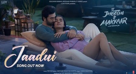 Jaadui Lyrics Tu Jhoothi Main Makkar | Jubin Nautiyal