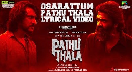 Osarattum Pathu Thala Lyrics Pathu Thala | Title Track