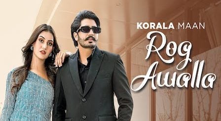 Rog Awalla Lyrics Korala Maan