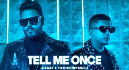 Tell Me Once Lyrics Yo Yo Honey Singh x Alfaaz